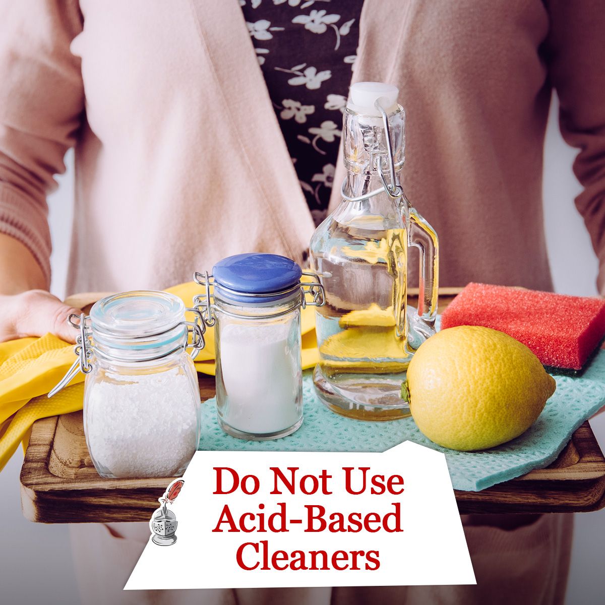 Do Not Use Acid-Based Cleaners
