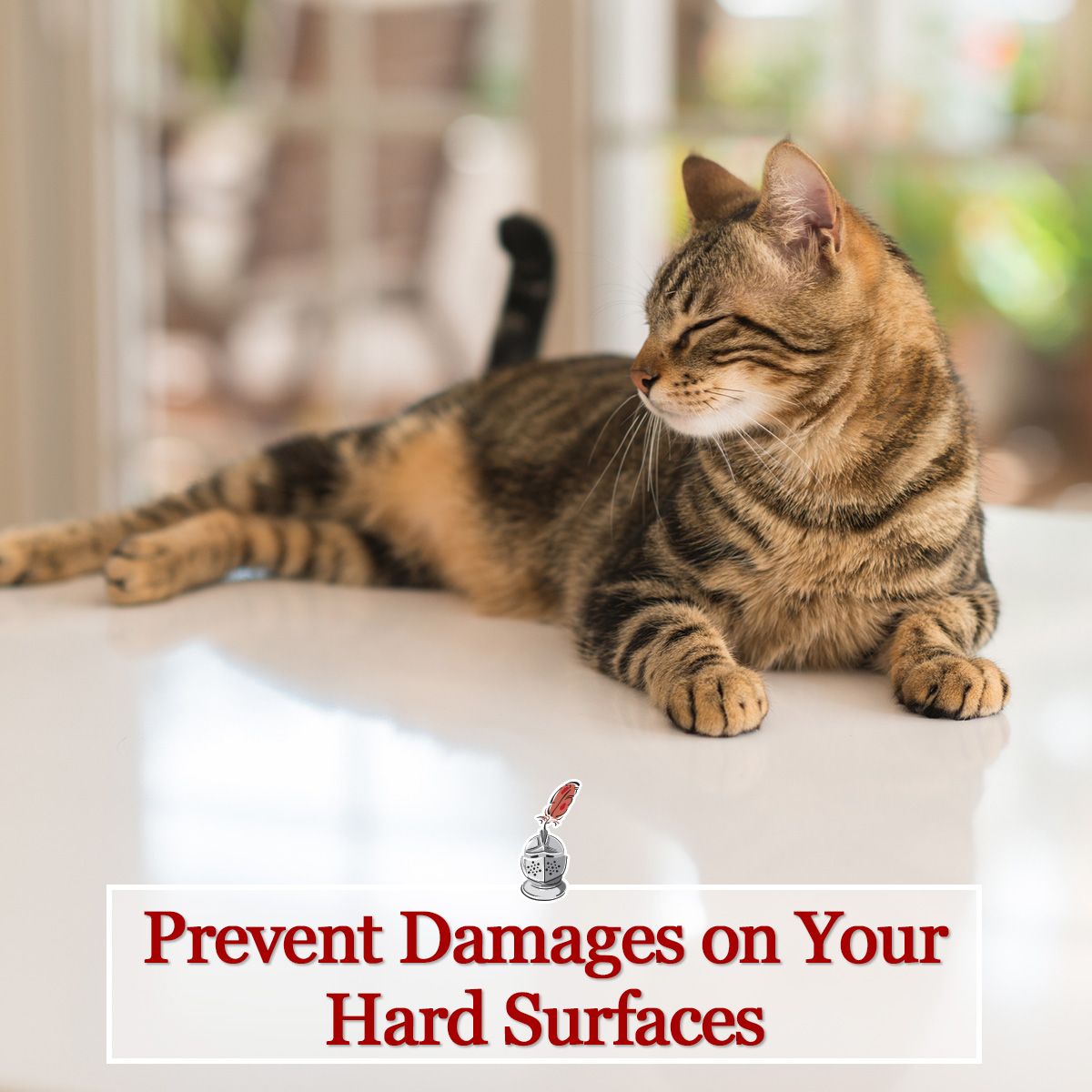 Prevent Damages on Your Hard Surfaces