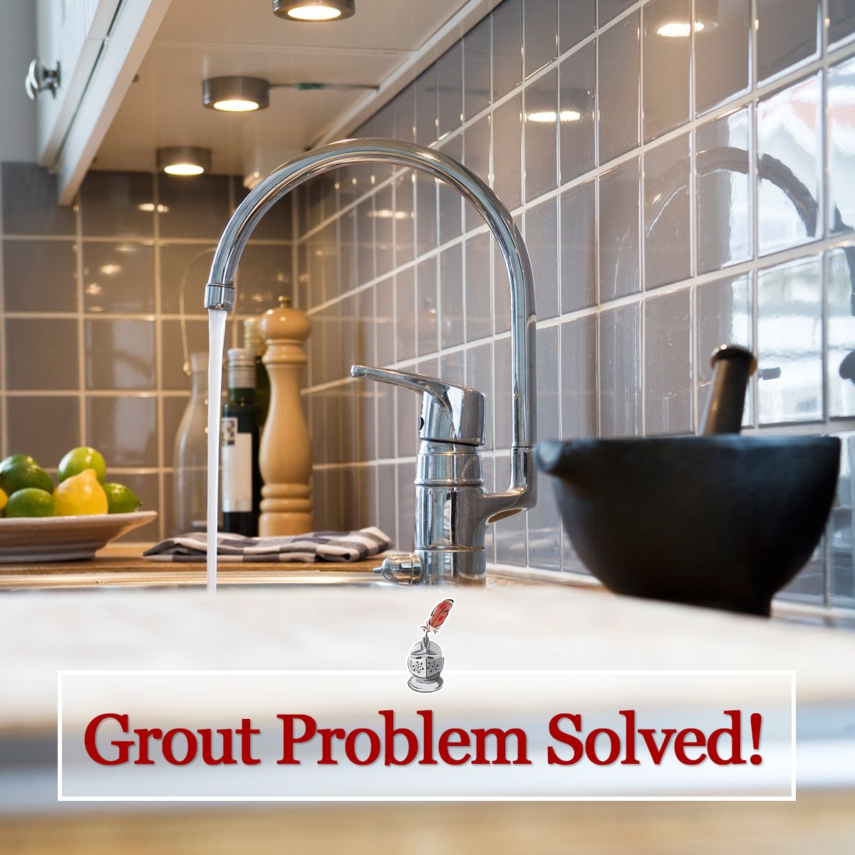 Grout Problem Solved!